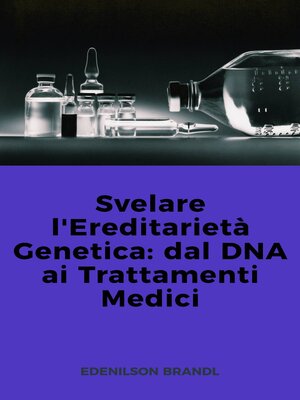 cover image of Svelare l'Ereditarietà Genetica